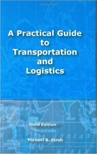 A Practical Guide to Transportation and Logistics, Third Edition